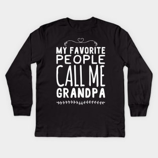 My favorite people call me grandpa Kids Long Sleeve T-Shirt